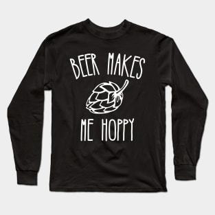 Beer Makes Me Hoppy Long Sleeve T-Shirt